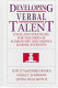 Developing verbal talent : ideas and strategies for teachers of elementary and middle school students /