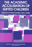 The academic acceleration of gifted children /