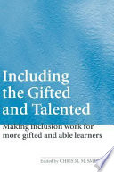 Including the gifted and talented : making inclusion work for more gifted and able learners /