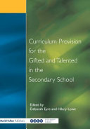 Curriculum provision for the gifted and talented in the secondary school /