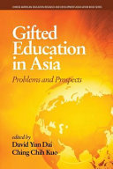 Gifted education in Asia : problems and prospects /