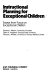 Instructional planning for exceptional children : essays from Focus on Exceptional Children /