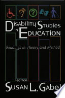 Disability studies in education : readings in theory and method /