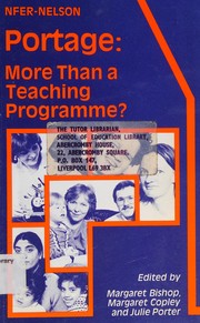 Portage, more than a teaching programme? : proceedings of the fourth National Portage Conference held at Christ's and Notre  Dame College, Liverpool /