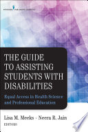 The guide to assisting students with disabilities : equal access in health science and professional education /