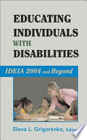Educating individuals with disabilities : IDEIA 2004 and beyond /