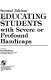 Educating students with severe or profound handicaps /
