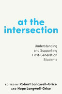 At the intersection : understanding and supporting first-generation students /