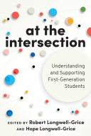 At the intersection : understanding and supporting first-generation students /
