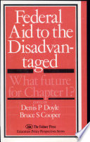 Federal aid to the disadvantaged : what future for Chapter 1? /