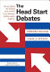 The Head Start debates /