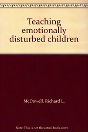 Teaching emotionally disturbed children /