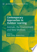 Contemporary Approaches to Outdoor Learning : Animals, the Environment and New Methods /