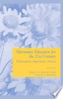 Alternative Education for the 21st Century : Philosophies, Approaches, Visions /