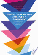 Alternative schooling and student engagement : Canadian stories of democracy within bureaucracy /