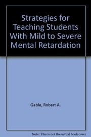 Strategies for teaching students with mild to severe mental retardation /