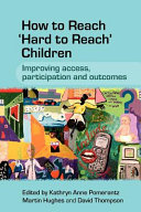 How to reach 'hard to reach' children : improving access, participation and outcomes /