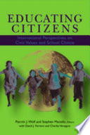Educating citizens : international perspectives on civic values and school choice /