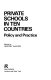 Private schools in ten countries : policy and practice /