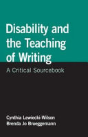 Disability and the teaching of writing : a critical sourcebook /