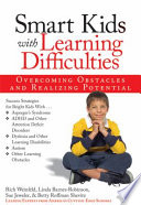 Smart kids with learning difficulties : overcoming obstacles and realizing potential /