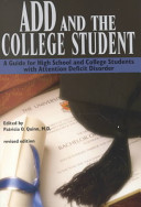 ADD and the college student : a guide for high school and college students with attention deficit disorder /