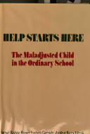 Help starts here : the maladjusted child in the ordinary school /