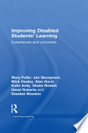 Improving disabled students' learning : experiences and outcomes /