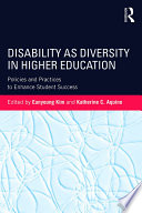 Disability as diversity in higher education : policies and practices to enhance student success /