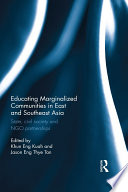 Educating marginalized communities in East and Southeast Asia : state, civil society and NGO partnerships /