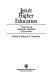 Jesuit higher education : essays on an American tradition of excellence /