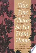 This fine place so far from home : voices of academics from the working class /