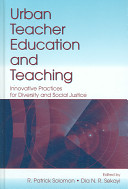 Urban teacher education and teaching : innovative practices for diversity and social justice /