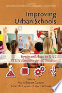 Improving urban schools : equity and access in K-12 STEM education for all students /
