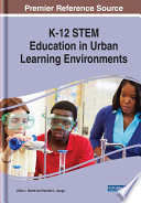 K-12 STEM education in urban learning environments /