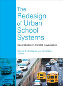 The redesign of urban school systems : case studies in district governance /