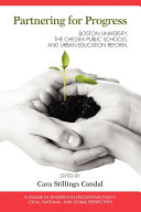 Partnering for progress : Boston University, the Chelsea Public Schools, and urban education reform /
