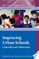 Improving urban schools : leadership and collaboration /