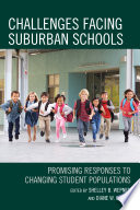 Challenges facing suburban schools : promising responses to changing student populations /