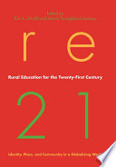 Rural education for the twenty-first century : identity, place, and community in a globalizing world /