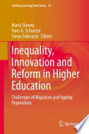 Inequality, Innovation and Reform in Higher Education : Challenges of Migration and Ageing Populations /