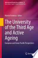 The University of the Third Age and Active Ageing : European and Asian-Pacific Perspectives /
