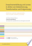 Erwachsenenbildung und Lernen in Zeiten von Globalisierung, Transformation und Entgrenzung /