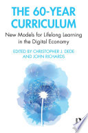 The 60-year curriculum : new models for lifelong learning in the digital economy /
