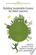 Building sustainable futures for adult learners /