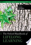The Oxford handbook of lifelong learning /