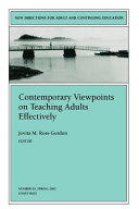 Contemporary viewpoints on teaching adults effectively /