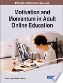 Motivation and momentum in adult online education /