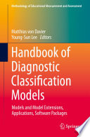 Handbook of Diagnostic Classification Models : Models and Model Extensions, Applications, Software Packages /