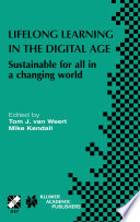 Lifelong learning in the digital age : sustainable for all in a changing world : IFIP Technical Committee 3 (Education), Lifelong Learning Working Track in the IFIP conference, E-training practices for professional organisations, Pori, Finland, 7-11 July 2003 /